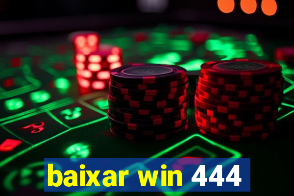 baixar win 444